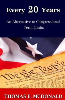 Paperback Every 20 Years: An Alternative to Congressional Term Limits Book