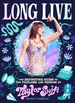 Hardcover Long Live: The Definitive Guide to the Folklore and Fandom of Taylor Swift Book