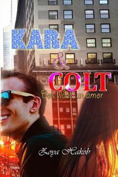 Paperback Kara & Colt: DOS Vidas, Un Amor [Spanish] Book