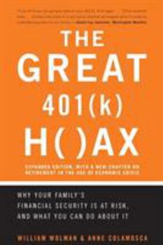 Paperback The Great 401(k) Hoax: Why Your Family's Financial Security Is at Risk, and What You Can Do about It Book