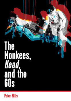 Paperback The Monkees, Head, and the 60s Book