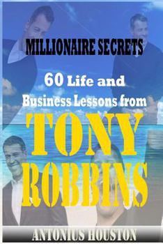 Paperback Tony Robbins: Top 60 Life and Business Lessons from Tony Robbins Book