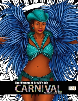 Paperback The Women of Brazil's Rio Carnival: Adult Coloring Book