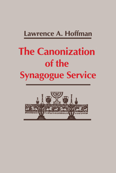 Paperback The Canonization of the Synagogue Service Book