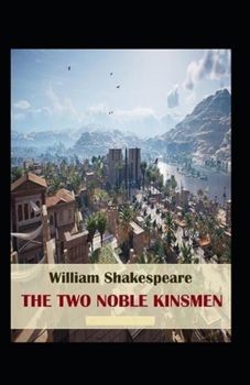 Paperback The Two Noble Kinsmen Annotated Book