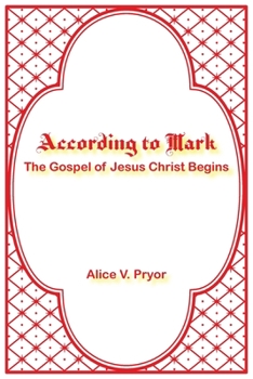 Paperback According to Mark: The Gospel of Jesus Christ Begins Book
