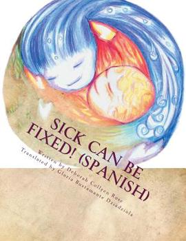 Paperback Sick Can Be Fixed! (Spanish): Practical Information for the Parents of Children with Mental Illness From Another Parent in Spanish Book