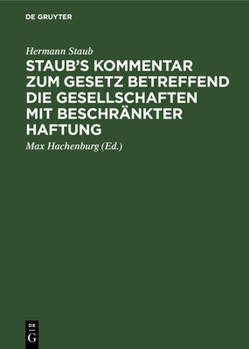 Hardcover Staub's Kommentar Zum Gesetz Betreffend Die Gesellschaften Mit Beschränkter Haftung [German] Book