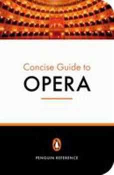 Paperback The Penguin Concise Guide to Opera Book