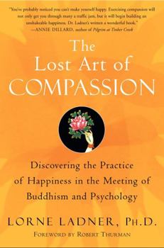 Paperback The Lost Art of Compassion: Discovering the Practice of Happiness in the Meeting of Buddhism and Psychology Book