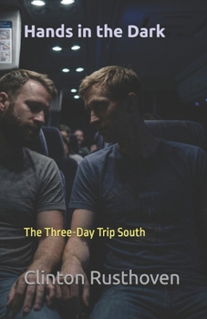 Hands in the Dark: The Three-Day Trip South