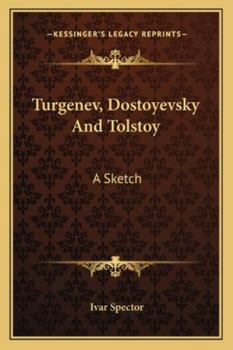 Paperback Turgenev, Dostoyevsky And Tolstoy: A Sketch Book