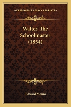 Paperback Walter, The Schoolmaster (1854) Book