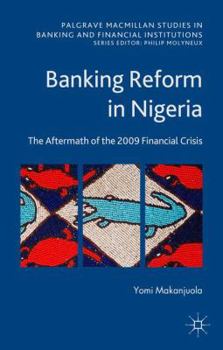 Hardcover Banking Reform in Nigeria: The Aftermath of the 2009 Financial Crisis Book