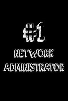 Paperback #1 Network Administrator: Best Systems Administrator Ever Appreciation Gift Notebook Book