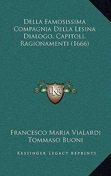 Hardcover Della Famosissima Compagnia Della Lesina Dialogo, Capitoli, Ragionamenti (1666) [Italian] Book