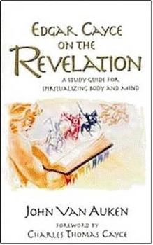 Paperback Edgar Cayce on the Revelation: A Study Guide for Spiritualizing Body and Mind Book