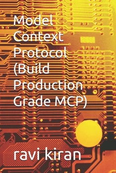 Paperback Model Context Protocol (Build Production Grade MCP) Book