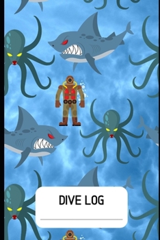 DIVE LOG:: Detailed Scuba Diving Log Book For Up To 120  Dives | Dive Course Teacher Instructor Dive Master | Ocean Marine Lover | Journal Diary Memo Booklet| ( Funny Diver Shark Octopus Illustration)