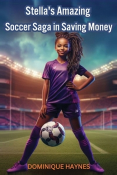 Paperback Stella's Amazing Soccer Saga in Saving Money Book