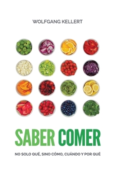 Paperback Saber Comer: No solo qué, sino cómo, cuándo y por qué. [Spanish] Book