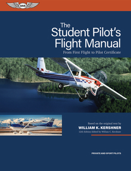 Paperback The Student Pilot's Flight Manual: From First Flight to Pilot Certificate Book