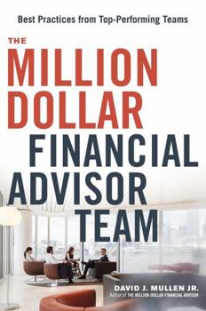 Hardcover The Million-Dollar Financial Advisor Team: Best Practices from Top Performing Teams Book