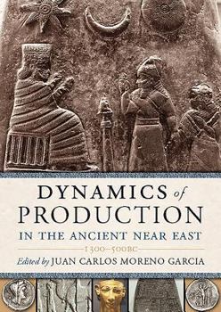 Paperback Dynamics of Production in the Ancient Near East Book