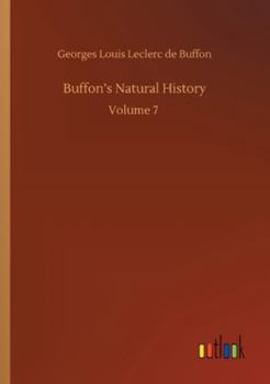 Buffon's Natural History: Volume 7