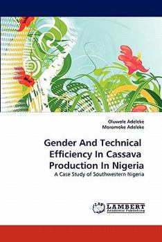 Paperback Gender And Technical Efficiency In Cassava Production In Nigeria Book