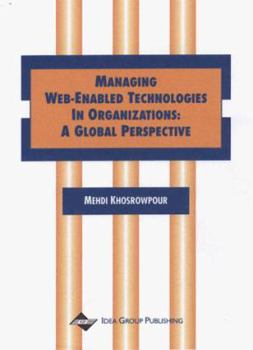 Managing Web Enabled Technologies In Organizations: A Global Perspective