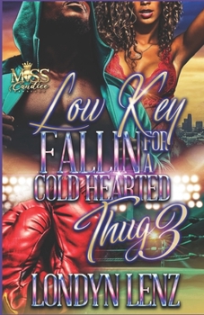Paperback Low Key Fallin' For A Cold Hearted Thug 3 Book