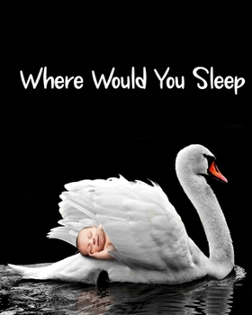 Paperback Where Would You Sleep: A Rhyming Picture Book with Fun Rhymes about Real Animals - Really Sleeping Book