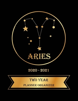 Two Year Planner Organizer: 2 Year Weekly Pocket Planner with 24 Month Calendar for Academic Agenda Schedule. Aries Zodiac sign Golden and Black Cover