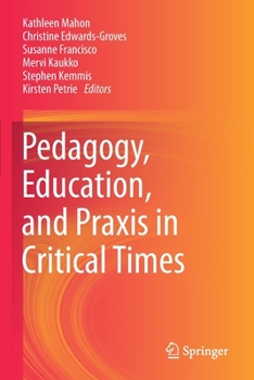 Paperback Pedagogy, Education, and PRAXIS in Critical Times Book