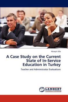 Paperback A Case Study on the Current State of In-Service Education in Turkey Book