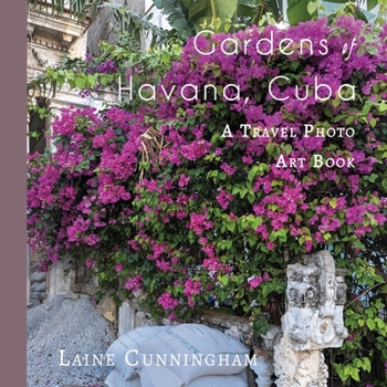 Paperback Gardens of Havana, Cuba: A Travel Photo Art Book