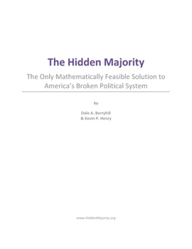 Paperback The Hidden Majority: The Only Mathematically Feasible Solution To America's Broken Political System Book