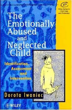 Paperback The Emotionally Abused and Neglected Child: Identification, Assessment and Intervention Book