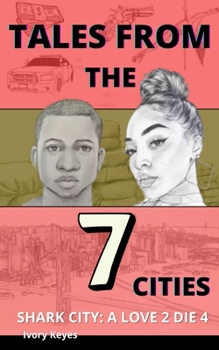 Paperback Tales from the 7 Cities: Shark City: A Love 2 Die 4 Book