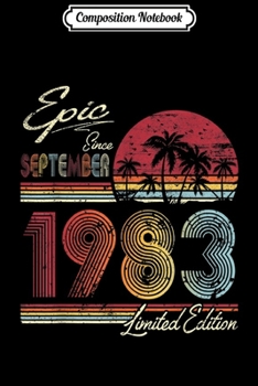 Composition Notebook: Epic Since September 1983 36th Birthday Gift 36 Year Journal/Notebook Blank Lined Ruled 6x9 100 Pages
