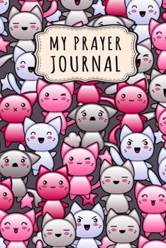 Paperback My Prayer Journal: Kawaii Daily Prayer / Gratitude Journal - 110 Days - 6 x 9 Book