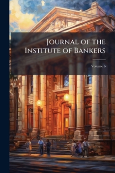 Paperback Journal of the Institute of Bankers; Volume 6 Book