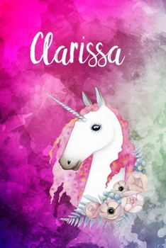 Clarissa: Cute Unicorn Notebook Writing Journal for Girls,6x9 dimension|121pages,Personalized With Name,  Personalized Writing Journal,Notebook for Women and Girls, Personalized Notebook/Journal Gift