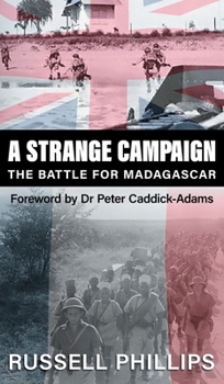 Hardcover A Strange Campaign: The Battle for Madagascar Book