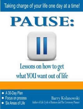 Perfect Paperback PAUSE: Lessons on how to get what YOU want out of life Book