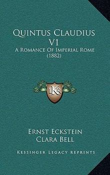 Paperback Quintus Claudius V1: A Romance Of Imperial Rome (1882) Book