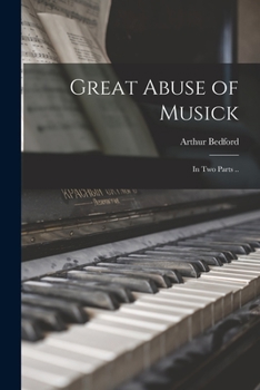 Paperback Great Abuse of Musick: in Two Parts .. Book