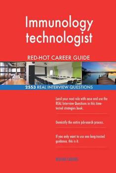 Paperback Immunology technologist RED-HOT Career Guide; 2553 REAL Interview Questions Book
