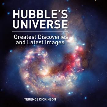 Hardcover Hubble's Universe: Greatest Discoveries and Latest Images Book